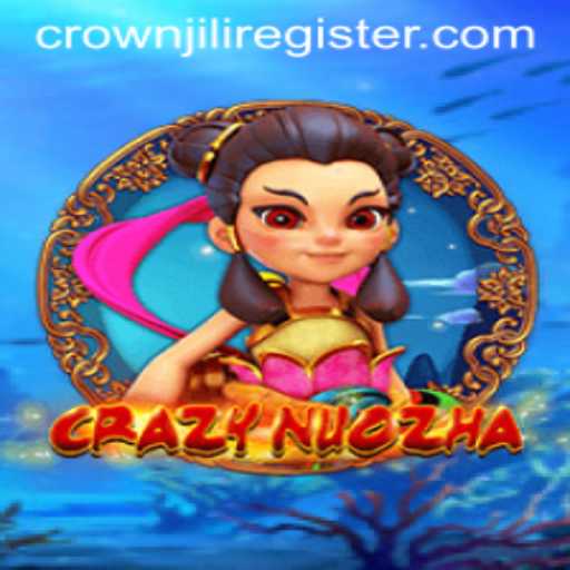 Exploring the Thrilling World of CrazyNuoZha and the Strategy of Crownjili1